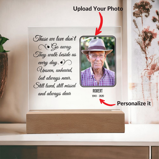 Those We Love Don't Go Away, They Walk Beside Us - Personalized Acrylic Plaque - Remembrance Gift