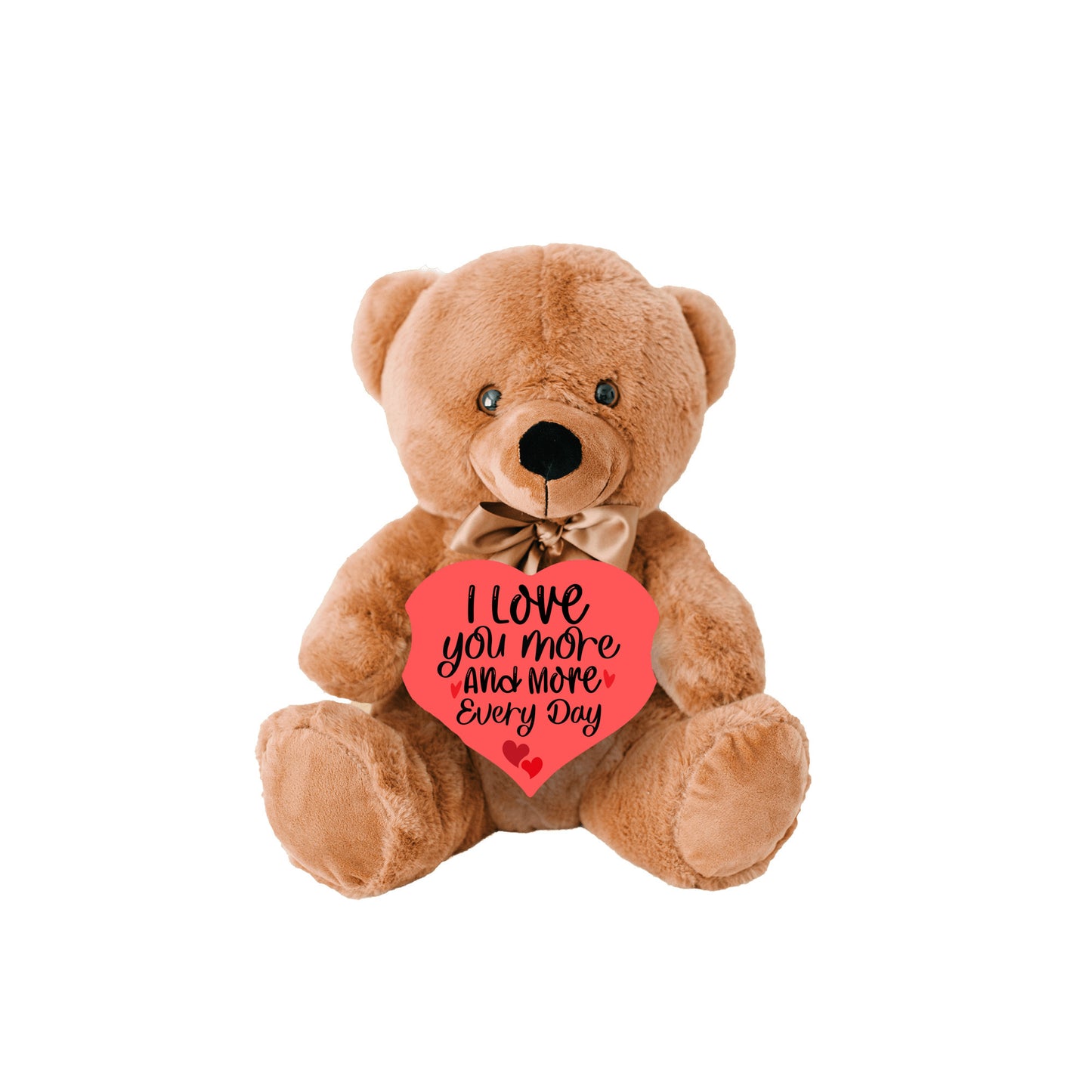 I Love You More Everyday - Teddy Bear with Heart Sign