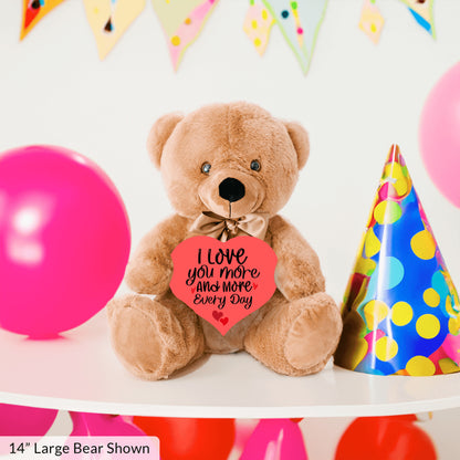 I Love You More Everyday - Teddy Bear with Heart Sign