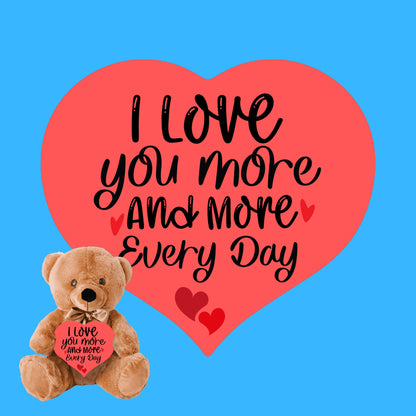 I Love You More Everyday - Teddy Bear with Heart Sign