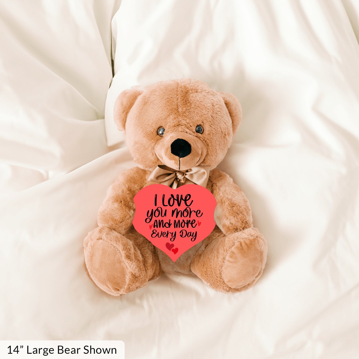 I Love You More Everyday - Teddy Bear with Heart Sign