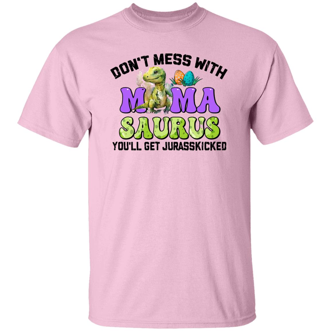 Don't Mess With Mamasaurus Customize Tshirt