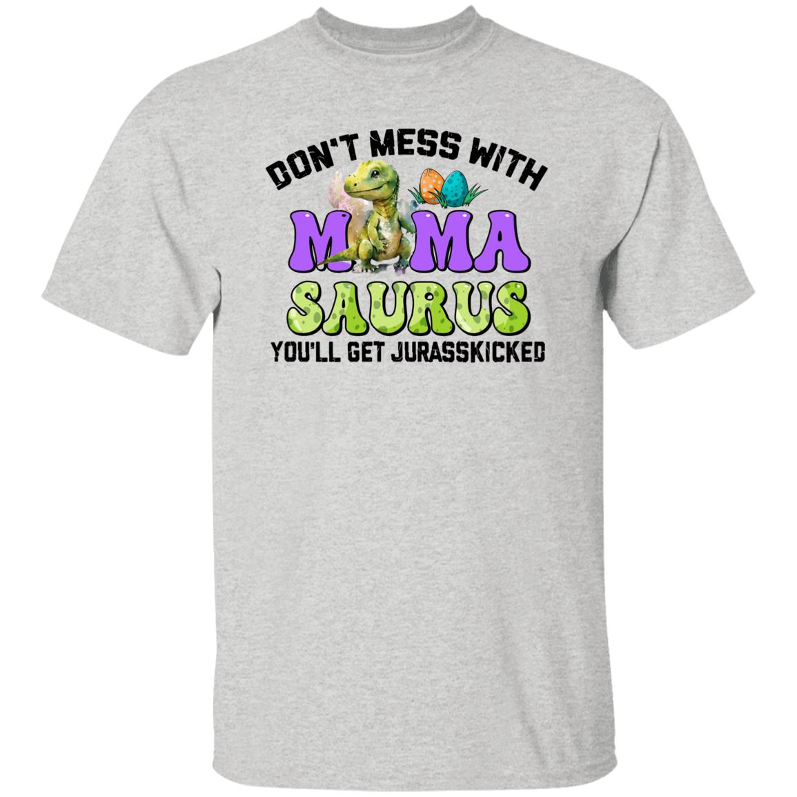 Don't Mess With Mamasaurus Customize Tshirt